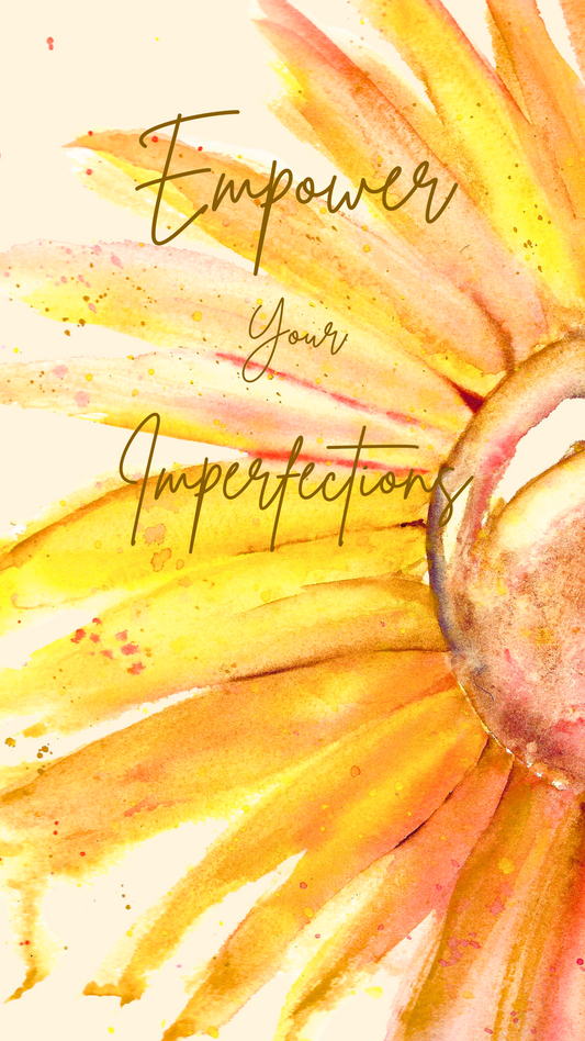 Free Empower your Imperfections Wallpaper